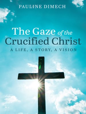 cover image of The Gaze of the Crucified Christ
